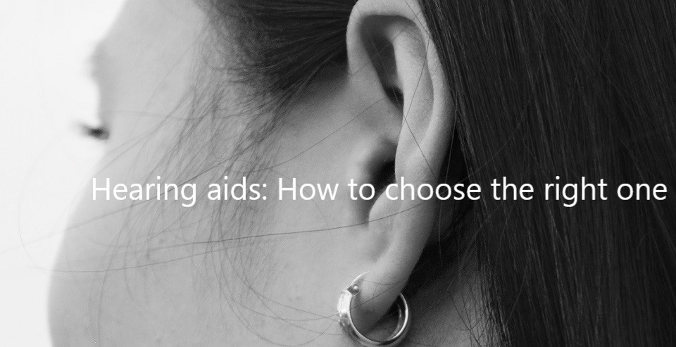 How to choose the right hearing aids?