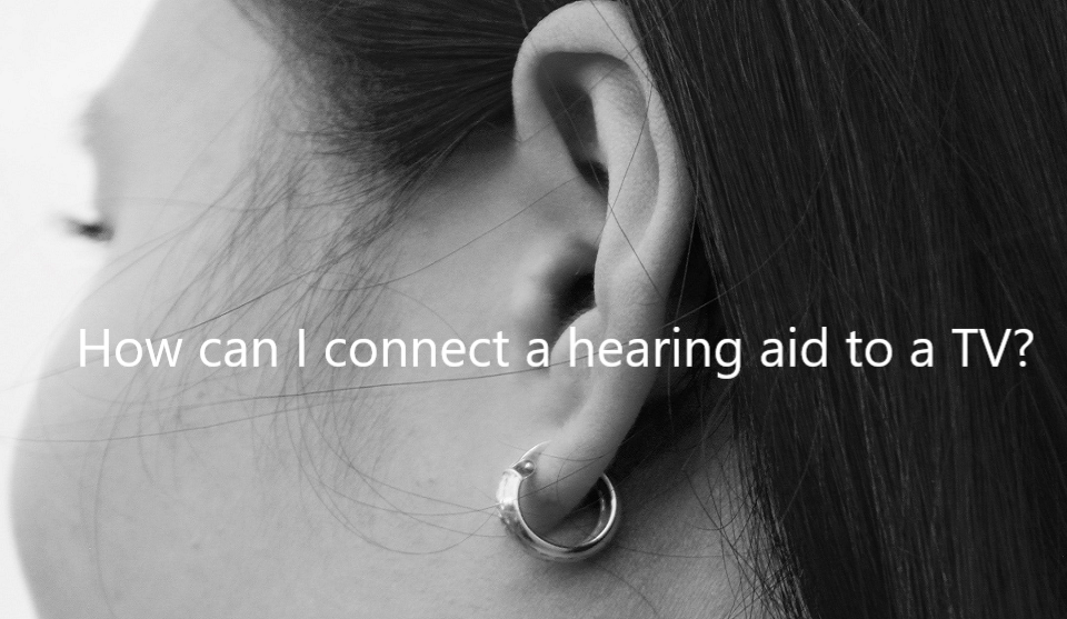 How To Connect A TV To A Hearing Aid YESHEARINDAID   Connect Hearing Aid To Tv 